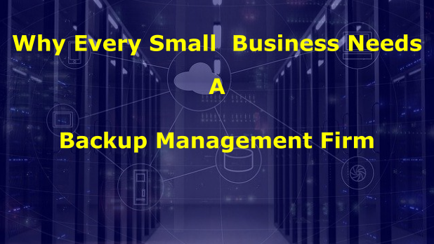 Click image to go to article Why Every Small Business Needs A Backup Management Firm